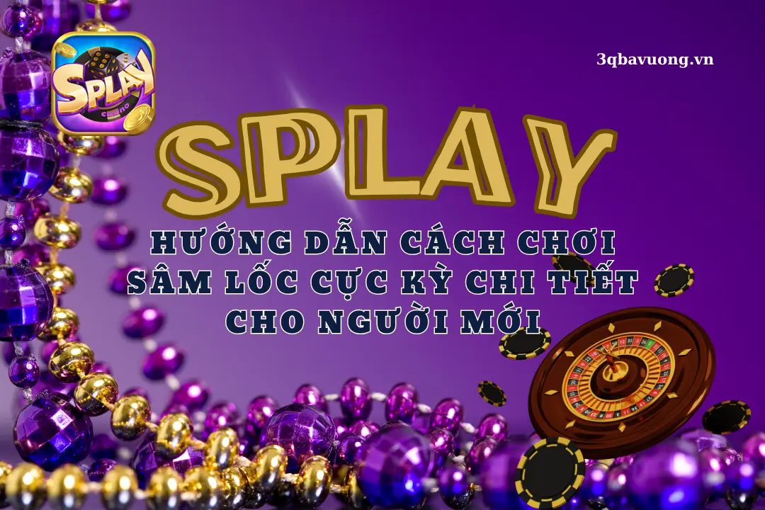 Hướng dẫn cách chơi game bài Sâm Lốc từ A tới Z