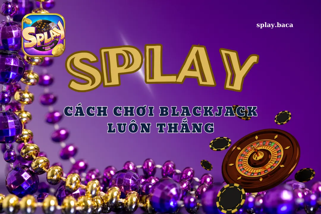 Hướng dẫn cách chơi bài blackjack luôn thắng