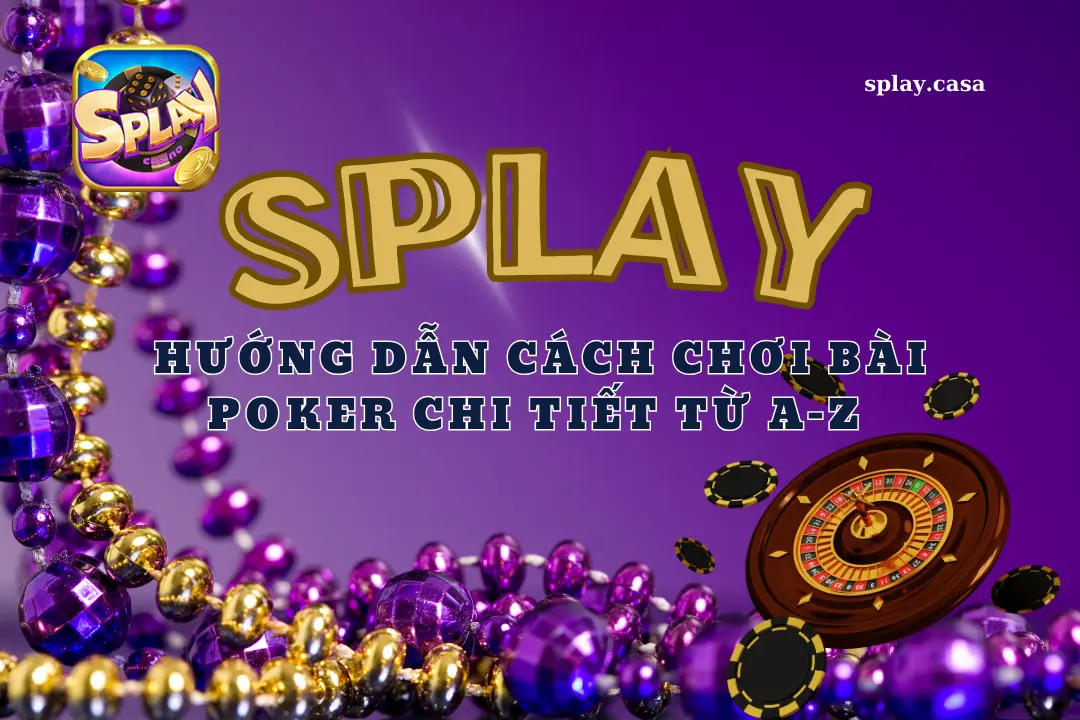 Hướng dẫn chi tiết cách chơi bài poker