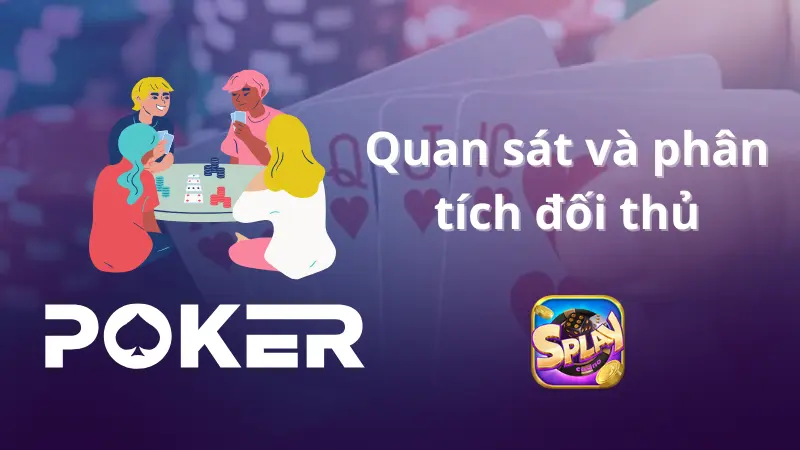 Cách chơi poker quan sát đối thủ