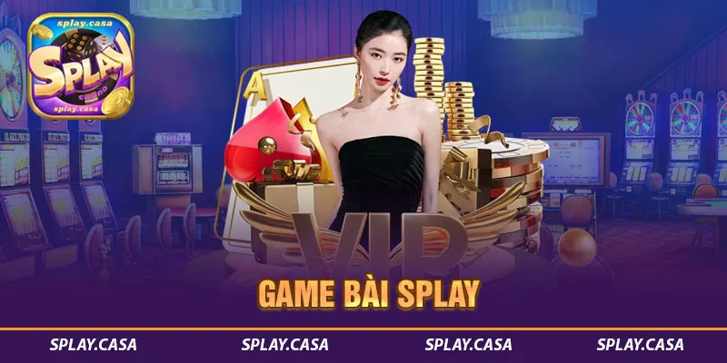 Game bài SPLAY