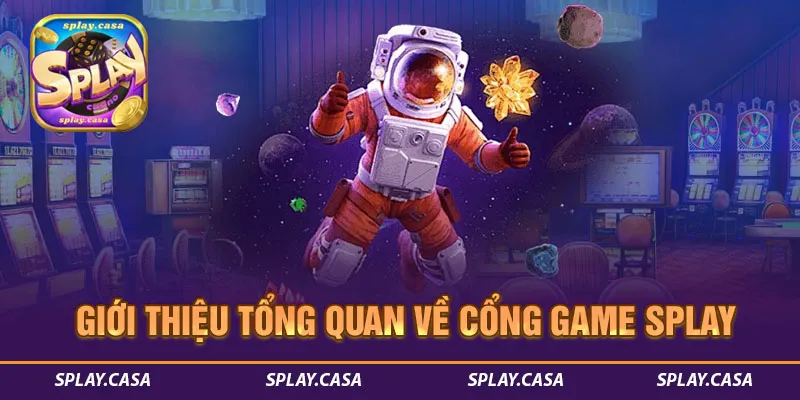 Giới thiệu chi tiết về cổng game Splay