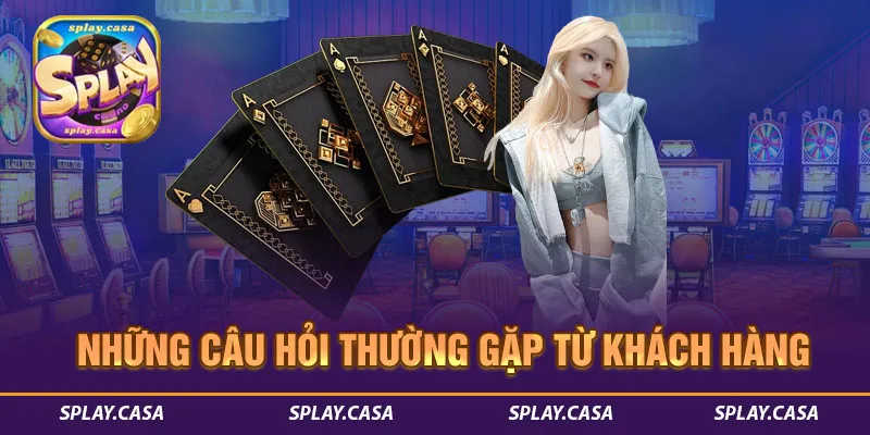 Các câu hỏi thường gặp từ khách hàng