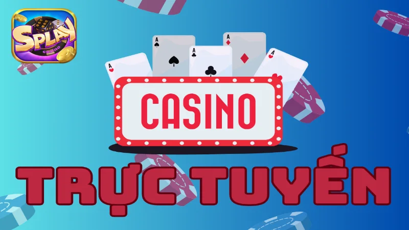 Khái quát về casino trực tuyến uy tín